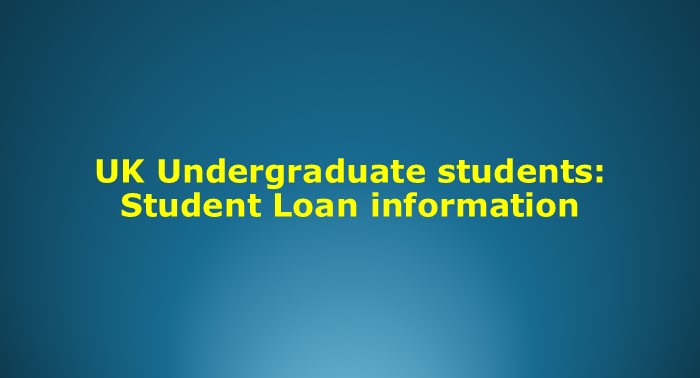 UK Undergraduate students : Student Loan information